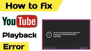 How to fix an error occurred please try again later playback id youtube || Youtube playback id error