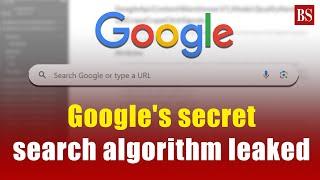 Google's secret search algorithm leaked: All you need to know