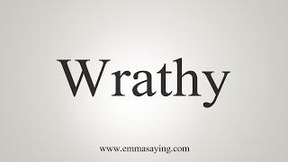 How To Say Wrathy