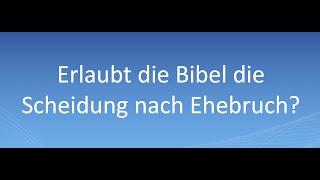 Erlaubt die Bibel die Scheidung nach Ehebruch?