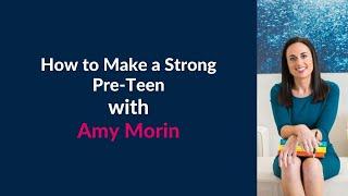 How to Make a Strong Pre-Teen