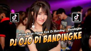 DJ OJO DIBANDINGKE | WONG KOYO NGENE KOK DI BANDING - BANDINGKE !! DUGEM VIRAL TIKTOK TERBARU 2022