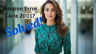 What Is Error Code 20017 & How To Fix This Error