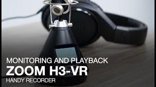 Zoom H3-VR: Monitoring and Playback