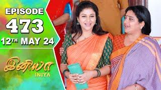 Iniya Serial | Episode 473 | 12th May 2024 | Alya Manasa | Rishi | Saregama TV Shows Tamil