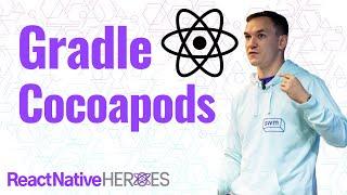 Gradle and Cocoapods 101 for RN Developers - Michał Czernek | React Native Heroes 2023 Talk