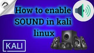 how to ENABLE sound in kali linux BY|| Prashant Ardeshana ||