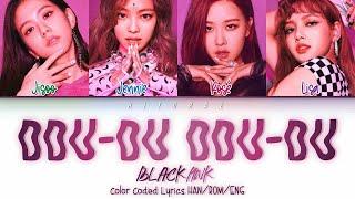 BLACKPINK – DDU-DU DDU-DU (뚜두뚜두) Color Coded Lyrics HAN/ROM/ENG