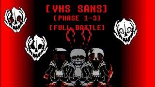 [put together] [animation battle] vhs sans phase 1-3[full battle] by me [undertale hacker end]