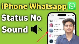 iPhone me Whatsapp status ki awaz nahi aa rahi hai | Whatsapp status sound problem iphone