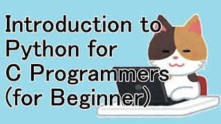 Introduction to Python for C Programmers (for Beginner)