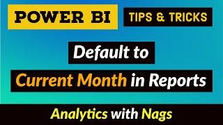 Default to Current Month in Reports Power BI Desktop Tips and Tricks (22/100) -