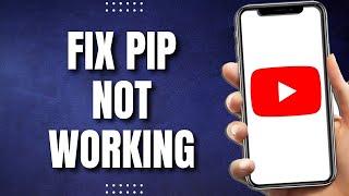 How To Fix Pip Not Working On YouTube (2023)