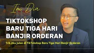 Baru 3 Hari di TikTokshop Langsung Banjir Orderan! Ini Dia Triknya!