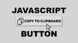 JavaScript "Copy to Clipboard" Button | HTML & JavaScript