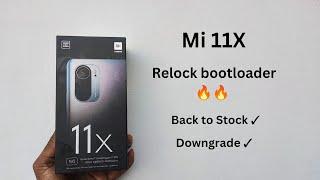 Mi 11X Relock bootloader, Back to miui , Downgrade ultimate flashing guide 