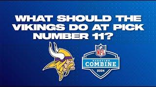 What Should The Vikings Do At Pick 11 in the 2024 NFL Draft?