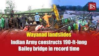 Wayanad landslides: Indian Army constructs 190-ft-long Bailey bridge in record time | Kerala rains