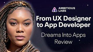 From UX Designer to App Developer | Ambitious Labs Review