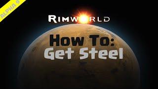 RimWorld Beginner's Guide | How To Get Steel