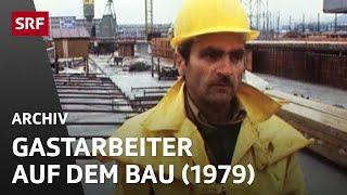 Gastarbeiter auf dem Bau | Saisonarbeiter in der Schweiz | SRF Archiv