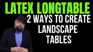 Latex Longtable  [Latex Tutorial on Creating Landscape Tables]