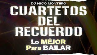 CUARTETOS DEL RECUERDO | Lo MEJOR para BAILAR | Vol. 1 (Dj Niico® Línea 56)