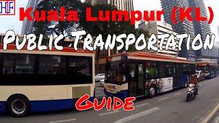 Kuala Lumpur (KL) Public Transportation  -  Helpful Info for Visitors | KL Travel Guide Ep# 2