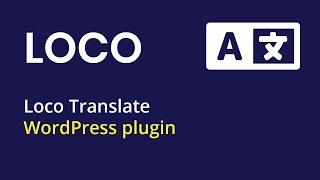 [ThemBay] Loco Translate – WordPress plugin - The complete guide to website translation