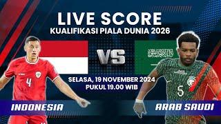 LIVE SCORE Kualifikasi Piala Dunia 2026 Timnas Indonesia VS Arab Saudi, Wajib Menang Demi Jaga Asa