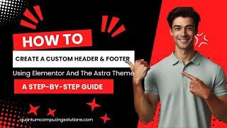 Create a Custom Header with Astra, Elementor & Header Footer Builder Plugin | Step-by-Step Guide