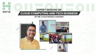 Industry Expert on Cloud Computing & Tech Business  : Mr. Khazi Nawaz Ahamed