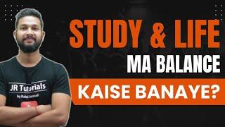 Study & Life me Balance Kaise Banaye? | JR Talks |