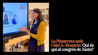 La Pissarreta amb Odei A.-Etxearte: Qui és qui al congrés de Junts