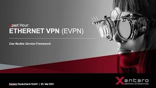 Xpert Hour "Ethernet VPN (EVPN)" – 05.05.2021