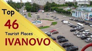 "IVANOVO" Top 46 Tourist Places | Ivanovo Tourism | RUSSIA