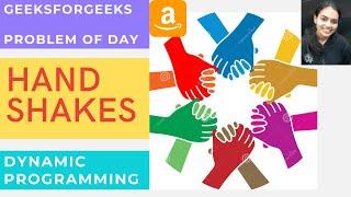 Handshakes GFG problem of the day Dynamic Programming Amazon Interview Problem | GeeksforGeeks