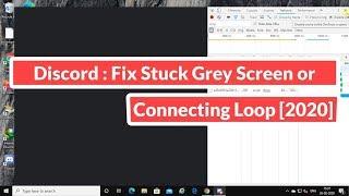 Discord : FIX Stuck Grey Screen or Connecting Loop [2020]
