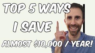 5 Ways I am Saving Money - Saving ALMOST $10,000 per Year! | Jumpstart Your Investing Journey!