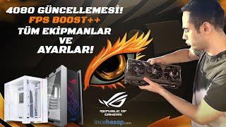 EN GÜNCEL EKİPMAN VE AYARLARIM! ASUS TUF 4080 GÜNCELLEMESİ!