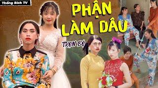 Phận Làm Dâu - Trọn Bộ - Thống Bích TV