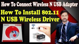 How To Connect Wireless N USB Adapter | How To Install 802.11N USB Wireless Driver | Windows 10