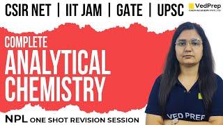 Complete Analytical Chemistry One Shot Revision |CSIR NET |IIT JAM|GATE| UPSC| VedPrep Chem Academy