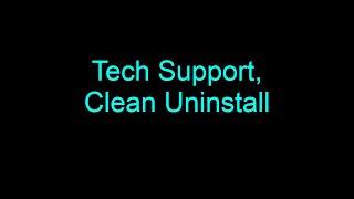Tech Support, Clean Uninstall of Programs