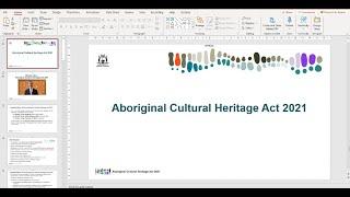 Aboriginal Cultural Heritage Act 2021 - Online Education session Part 1