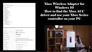 How to fix Xbox Wireless Adapter for Windows 10 - Xbox ACC driver install