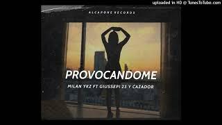 Provocandome - Milan Ykz Ft Giussepi 23 & Cazador