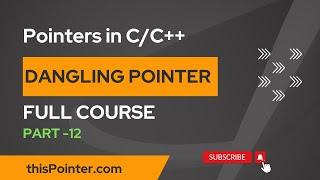 Dangling Pointers in C/C++ | Full Course - Pointers in C/C++ for Beginners