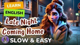 Late Night Coming Home | Improve your English | Listen and speak English Practice Slow & Easy