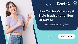 How to Use Category and Style Inspiration Box of Rav.ai | AI Video Editing Service | Part 4